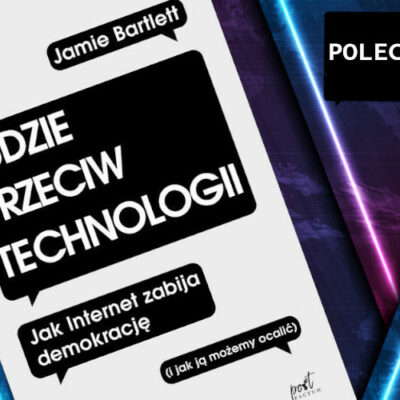 "Ludzie przeciw technologii". Recenzja książki