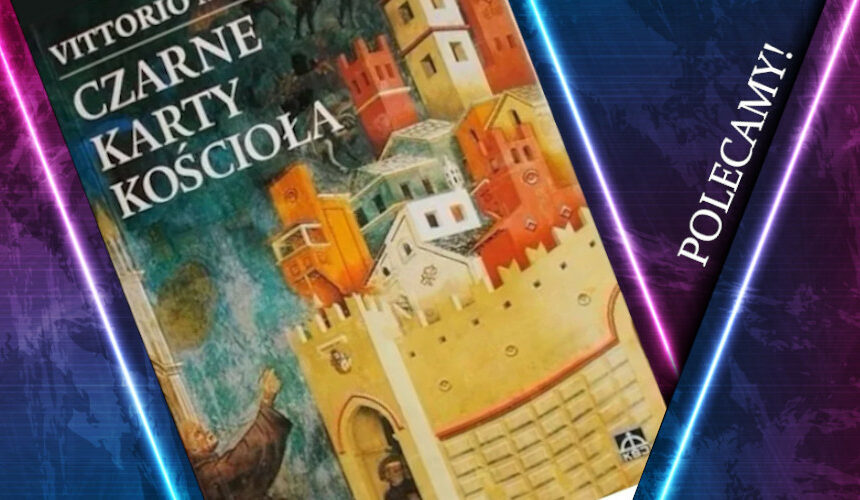 "Czarne karty Kościoła". Recenzja książki Vittorio Messoriego