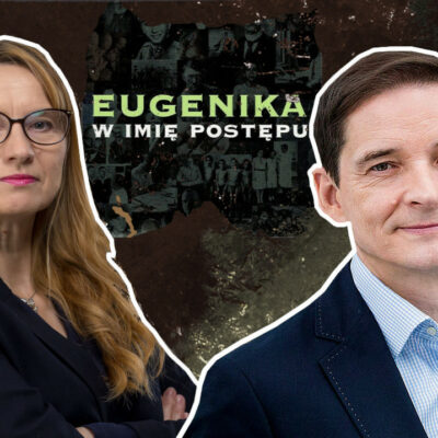 "Eugenika – w imię postępu". Rozmowa o filmie