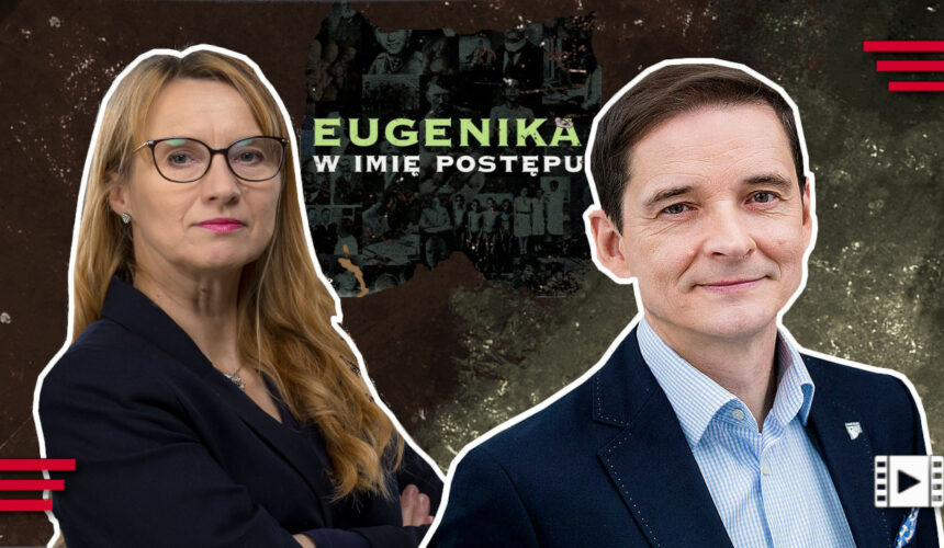 "Eugenika – w imię postępu". Rozmowa o filmie
