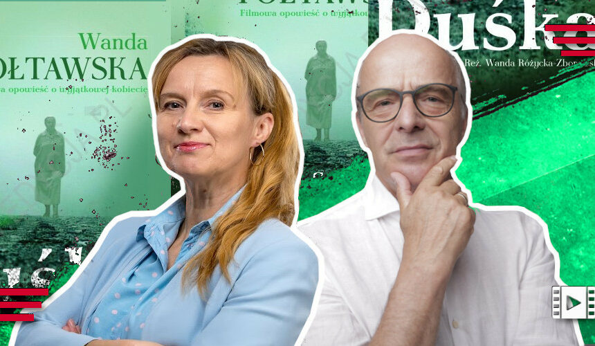 Film „Duśka”. Portret Wandy Półtawskiej