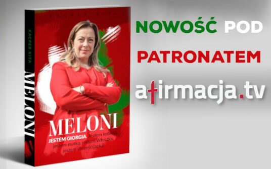 POLECAMY! Pierwsza polska biografia Giorgii Meloni ukaże się pod patronatem Afirmacji
