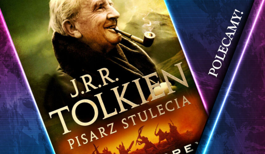 Warto czytać książki. Recenzja biografii Tolkiena "Pisarz stulecia"
