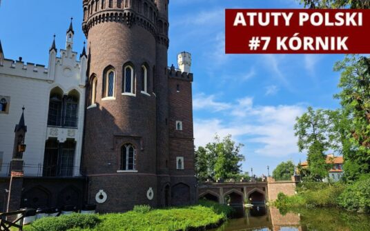 Atuty Polski: Kórnik – słynna biblioteka, arboretum i zamek