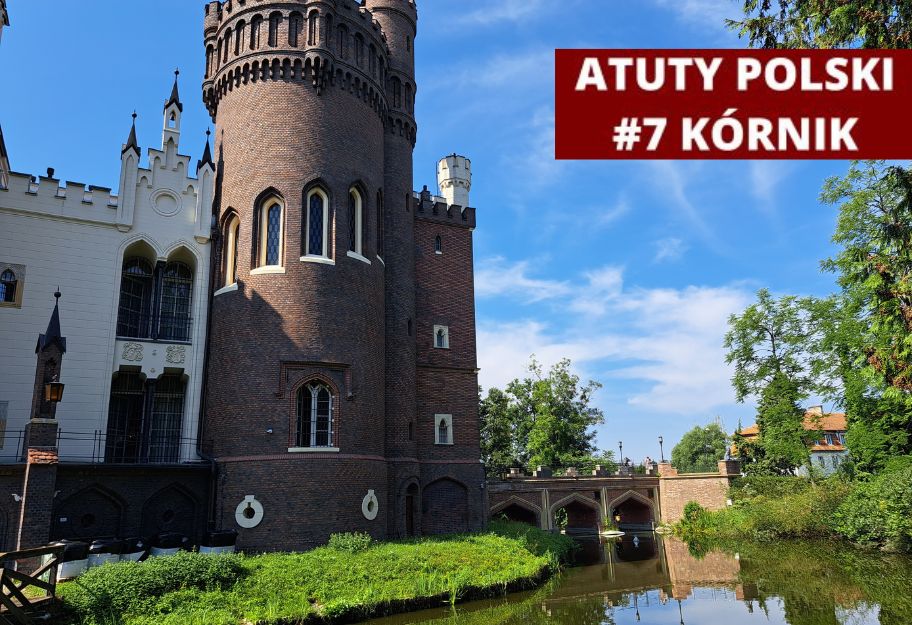 Atuty Polski: Kórnik – słynna biblioteka, arboretum i zamek
