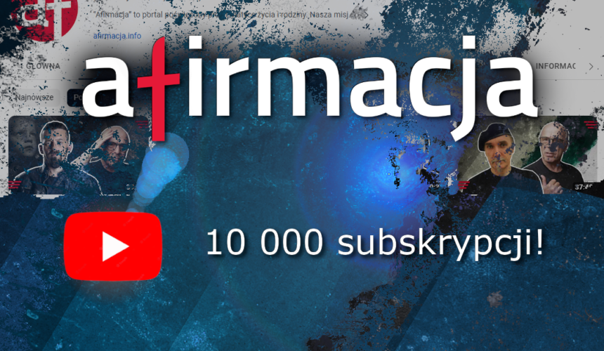 10 tysięcy subskrybentów Afirmacja TV! Dziękujemy, że jesteście
