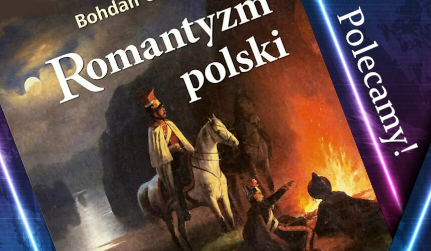 "Romantyzm". Recenzja książki Bohdana Urbankowskiego