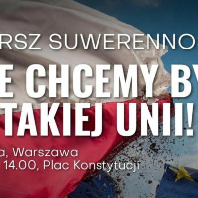 Marsz obrońców polskiej suwerenności. “Nie chcemy być w takiej Unii”