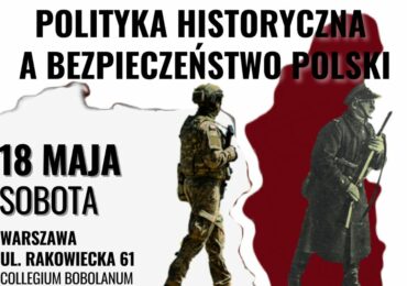 "Polityka historyczna a bezpieczeństwo Polski". Już w sobotę wielka konferencja patriotyczna w Warszawie! 