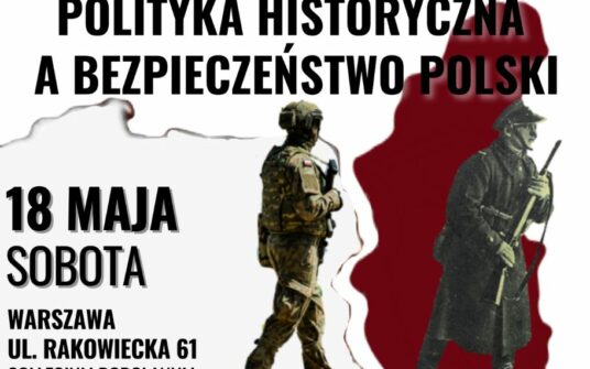 “Polityka historyczna a bezpieczeństwo Polski”. Już w sobotę wielka konferencja patriotyczna w Warszawie! 