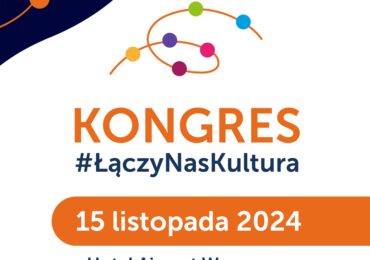 Federacja Kultury Polskiej zaprasza na Kongres #ŁączyNasKultura - 15 listopada w Warszawie.