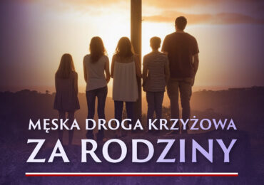 14 marca Męska Droga Krzyżowa przejdzie ulicami Warszawy. Tym razem w intencji rodzin.