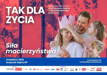 Konferencja z okazji Narodowego Dnia Życia 2026: „Siła macierzyństwa odpowiedzią na kryzys demograficzny”