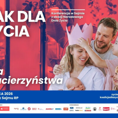 Konferencja z okazji Narodowego Dnia Życia 2026: „Siła macierzyństwa odpowiedzią na kryzys demograficzny”